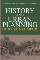 HISTORY AND URBAN PLANNING OF KUALA LUMPUR HISTORY AND URBAN PLANNING OF KUALA LUMPUR